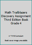 Paperback Math Trailblazers Discovery Assignment Third Edition Book Grade 4 Book