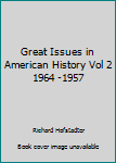 Mass Market Paperback Great Issues in American History Vol 2 1964 -1957 Book