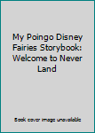 Hardcover My Poingo Disney Fairies Storybook: Welcome to Never Land Book
