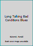 Hardcover Long Talking Bad Conditions Blues Book