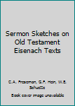 Hardcover Sermon Sketches on Old Testament Eisenach Texts Book