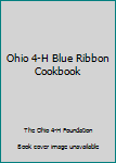 Paperback Ohio 4-H Blue Ribbon Cookbook Book