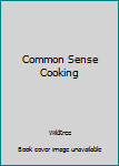 Library Binding Common Sense Cooking Book