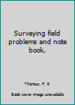 Unknown Binding Surveying field problems and note book, Book