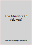 Unknown Binding The Alhambra (2 Volumes) Book