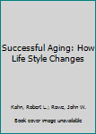 Hardcover Successful Aging: How Life Style Changes [Large Print] Book