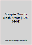 Hardcover Scruples Two by Judith Krantz (1992-06-06) Book