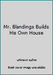 Unknown Binding Mr. Blandings Builds His Own House Book