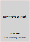 Hardcover New Ways In Math Book