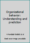 Hardcover Organizational behavior: Understanding and prediction Book