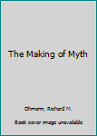 Paperback The Making of Myth Book