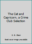 Hardcover The Cat and Capricorn, a Crime Club Selection Book