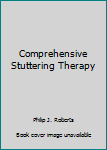 Unknown Binding Comprehensive Stuttering Therapy Book