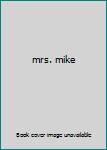 mrs. mike