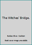 Hardcover The Witches' Bridge. Book