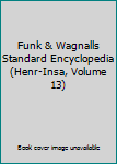 Unknown Binding Funk & Wagnalls Standard Encyclopedia (Henr-Insa, Volume 13) Book