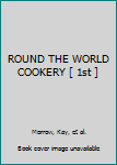 Paperback ROUND THE WORLD COOKERY [ 1st ] Book