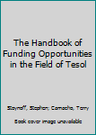 Paperback The Handbook of Funding Opportunities in the Field of Tesol Book