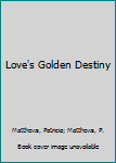 Mass Market Paperback Love's Golden Destiny Book