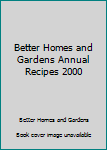 Hardcover Better Homes and Gardens Annual Recipes 2000 Book