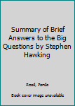 Paperback Summary of Brief Answers to the Big Questions by Stephen Hawking Book