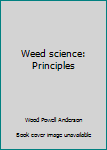 Hardcover Weed science: Principles Book