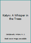 Paperback Katyn: A Whisper in the Trees Book