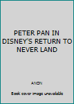 Peter Pan in Disneys Return to Never Land (Disneys Wonderful World of Reading) - Book  of the Disney's Wonderful World of Reading
