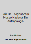 Paperback Sala De Teotjhuacan: Museo Nacional De Antropologia Book