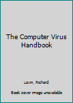 Paperback The Computer Virus Handbook Book