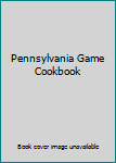 Paperback Pennsylvania Game Cookbook Book