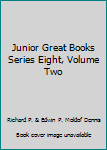 Junior Great Books Series 8, Vol. 2: A Program Of Interpretive Reading and Discussion
