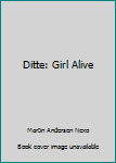 Hardcover Ditte: Girl Alive Book