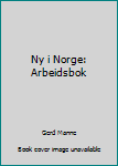 Paperback Ny i Norge: Arbeidsbok Book