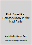 Paperback Pink Swastika : Homosexualtiy in the Nazi Party Book