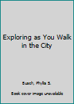 Hardcover Exploring as You Walk in the City Book