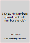 Paperback I Know My Numbers (Board book with number stencils) Book