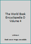 Hardcover The World Book Encyclopedia D Volume 4 Book