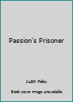 Paperback Passion's Prisoner Book