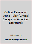 Critical Essays on Anne Tyler (Critical Essays on American Literature)
