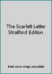 Unknown Binding The Scarlett Letter Stratford Edition Book