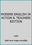 Hardcover MODERN ENGLISH IN ACTION 8, TEACHERS EDITION Book