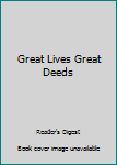 Great Lives Great Deeds