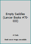 Mass Market Paperback Empty Saddles (Lancer Books #70-033) Book