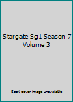 Stargate Sg1 Season 7 Volume 3