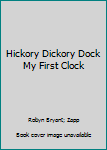 Paperback Hickory Dickory Dock My First Clock Book