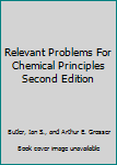 Relevant Problems For Chemical Principles Second Edition