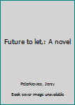 Unknown Binding Future to let,: A novel Book