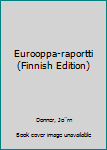 Unknown Binding Eurooppa-raportti (Finnish Edition) Book
