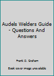 Hardcover Audels Welders Guide - Questions And Answers Book